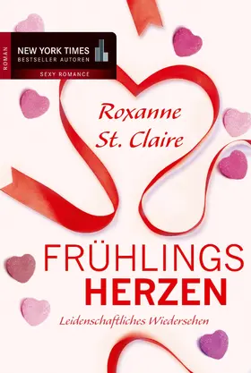 St. Claire |  Frühlingsherzen: Leidenschaftliches Wiedersehen | eBook | Sack Fachmedien