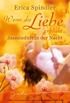 Spindler |  Wenn die Liebe erblüht: Jasminduft in der Nacht | eBook | Sack Fachmedien