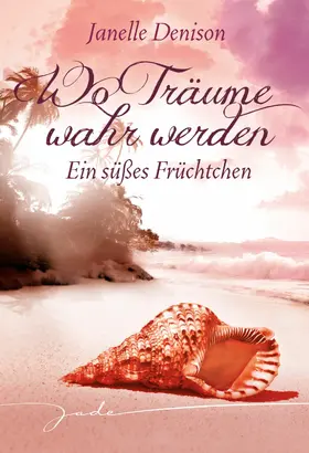 Denison |  Ein süßes Früchtchen | eBook | Sack Fachmedien