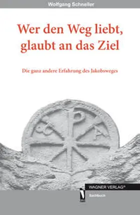 Schneller |  Wer den Weg liebt, glaubt an das Ziel | Buch |  Sack Fachmedien