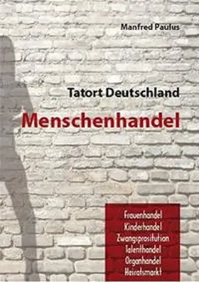 Paulus |  Tatort Deutschland: Menschenhandel | Buch |  Sack Fachmedien