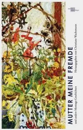 Wachsmann |  Mutter meine Fremde | Buch |  Sack Fachmedien