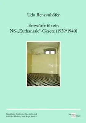 Benzenhöfer |  Entwürfe für ein NS-"Euthanasie"-Gesetz (1939/1940) | Buch |  Sack Fachmedien