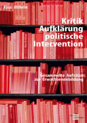 Ahlheim |  Kritik, Aufklärung, politische Intervention | Buch |  Sack Fachmedien