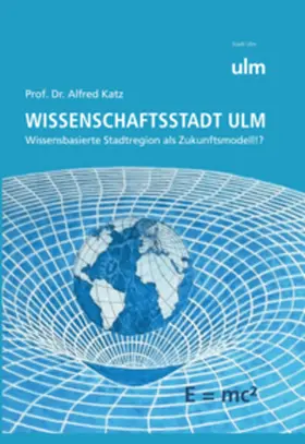Katz / Stadt Ulm |  Wissenschaftsstadt Ulm | Buch |  Sack Fachmedien