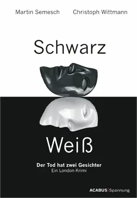 Semesch / Wittmann |  Schwarz / Weiß. Der Tod hat zwei Gesichter. Ein London-Krimi | eBook | Sack Fachmedien