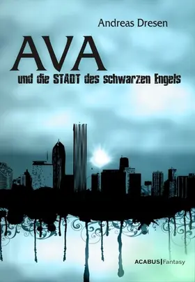 Dresen |  Ava und die STADT des schwarzen Engels | eBook | Sack Fachmedien