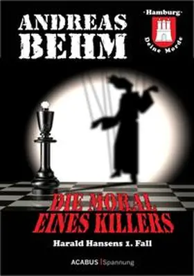 Behm |  Hamburg - Deine Morde. Die Moral eines Killers | Buch |  Sack Fachmedien