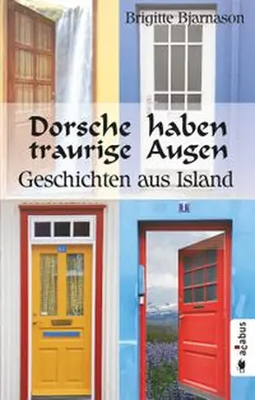 Bjarnason |  Dorsche haben traurige Augen. Geschichten aus Island | eBook | Sack Fachmedien