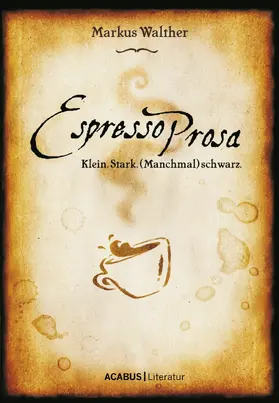 Walther |  EspressoProsa. Klein. Stark. (Manchmal) schwarz. | eBook | Sack Fachmedien