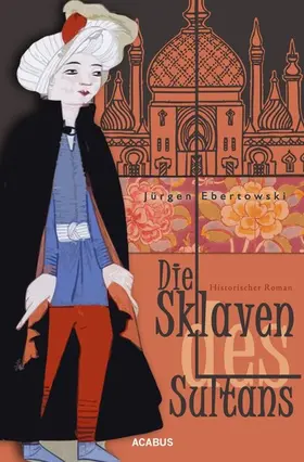Ebertowski |  Die Sklaven des Sultans | eBook | Sack Fachmedien