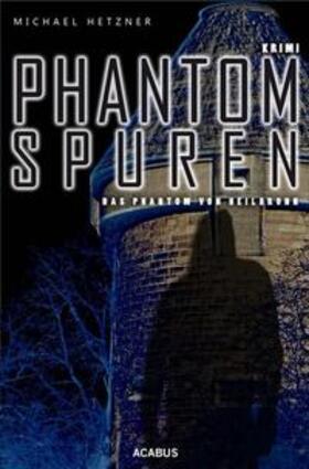 Hetzner | Phantomspuren. Das Phantom von Heilbronn | E-Book | sack.de