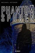 Hetzner |  Phantomspuren. Das Phantom von Heilbronn | eBook | Sack Fachmedien