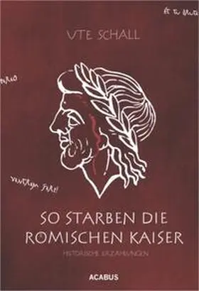 Schall |  So starben die römischen Kaiser. Historische Erzählungen | eBook | Sack Fachmedien