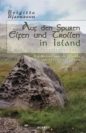 Bjarnason |  Auf den Spuren von Elfen und Trollen in Island. Sagen und Überlieferungen. Mit Reisetipps zu Islands Elfensiedlungen | eBook | Sack Fachmedien