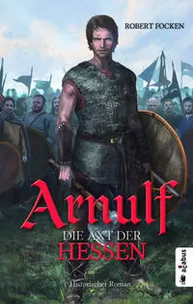 Focken |  Arnulf 01. Die Axt der Hessen | Buch |  Sack Fachmedien