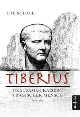 Schall |  Tiberius. Grausamer Kaiser - tragischer Mensch | Buch |  Sack Fachmedien
