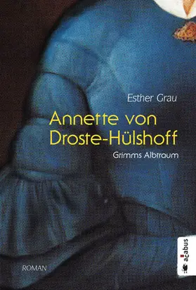 Grau | Annette von Droste-Hülshoff. Grimms Albtraum | E-Book | www.sack.de