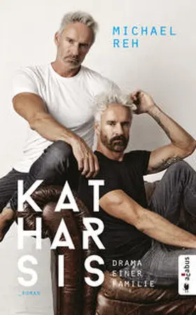 Reh | Katharsis. Drama einer Familie | Buch | 978-3-86282-745-9 | www.sack.de