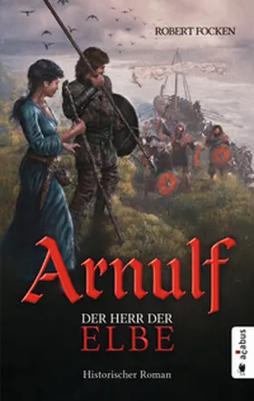 Focken | Arnulf. Der Herr der Elbe | E-Book | www.sack.de