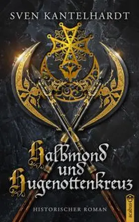 Kantelhardt | Halbmond und Hugenottenkreuz | E-Book | www.sack.de