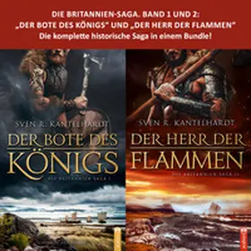 Kantelhardt |  Die Britannien-Saga. Band 1 und 2: "Der Bote des Königs" und "Der Herr der Flammen" | Buch |  Sack Fachmedien