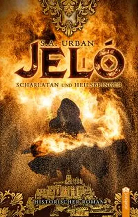 Urban | Jeló - Scharlatan und Heilsbringer | Buch | 978-3-86282-885-2 | www.sack.de