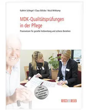 Schlegel / Bölicke / Wittkamp |  MDK-Qualitätsprüfungen in der Pflege | Buch |  Sack Fachmedien