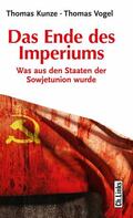 Kunze / Vogel |  Das Ende des Imperiums | eBook | Sack Fachmedien