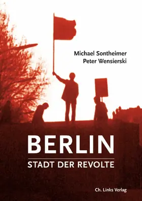 Sontheimer / Wensierski | Berlin – Stadt der Revolte | E-Book | www.sack.de