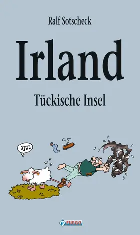 Sotscheck |  Irland - Tückische Insel | eBook | Sack Fachmedien