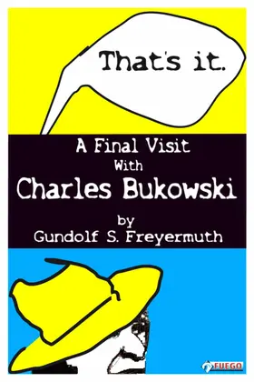 Freyermuth |  That's It. A Final Visit With Charles Bukowski | eBook | Sack Fachmedien