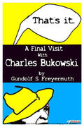 Freyermuth |  That's It. A Final Visit With Charles Bukowski | eBook | Sack Fachmedien