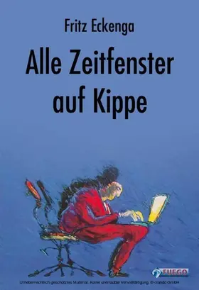 Eckenga |  Alle Zeitfenster auf Kippe | eBook | Sack Fachmedien