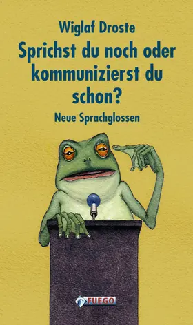 Droste |  Sprichst du noch, oder kommunizierst du schon? | eBook | Sack Fachmedien