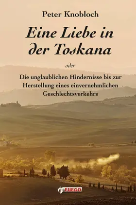 Knobloch |  Eine Liebe in der Toskana | eBook | Sack Fachmedien