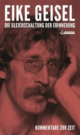 Geisel / Bittermann |  Die Gleichschaltung der Erinnerung | eBook | Sack Fachmedien