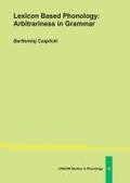 Czaplicki |  Lexicon Based Phonology: Arbitrariness in Grammar | Buch |  Sack Fachmedien