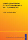 Shooshtaryzadeh |  Phonological disorders in the acquisition of Farsi and Optimality Theory | Buch |  Sack Fachmedien