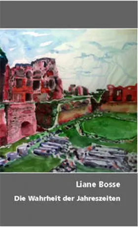 Bosse |  Die Wahrheit der Jahreszeiten | Buch |  Sack Fachmedien