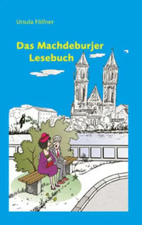 Föllner / Eltzsch / Märtens |  Das Machdeburjer Lesebuch | Buch |  Sack Fachmedien