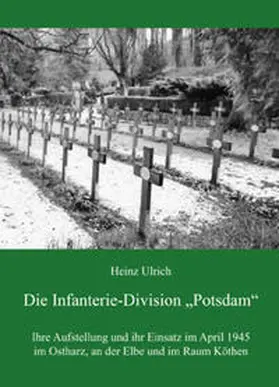 Ulrich |  Die Infanterie-Division "Potsdam" | Buch |  Sack Fachmedien