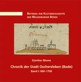 Blume |  Chronik der Stadt Oschersleben (Bode) | Buch |  Sack Fachmedien