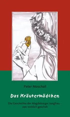 Moschall |  Das Kräutermädchen | Buch |  Sack Fachmedien