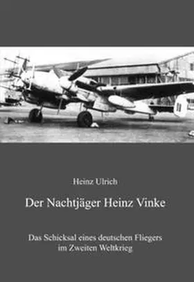 Ulrich |  Der Nachtjäger Heinz Vinke | Buch |  Sack Fachmedien