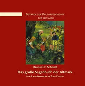 Schmidt |  Das große Sagenbuch der Altmark | Buch |  Sack Fachmedien