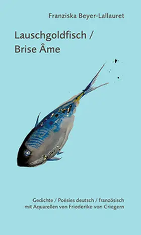 Beyer-Lallauret |  Lauschgoldfisch / Brise âme | Buch |  Sack Fachmedien
