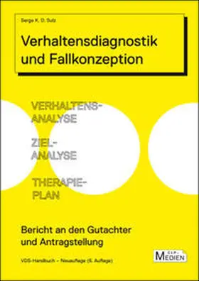 Sulz |  Verhaltensdiagnostik und Fallkonzeption: Verhaltensanalyse, Zielanalyse, Therapieplan | Buch |  Sack Fachmedien