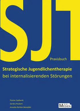 Peukert / Richter-Benedikt / Sedlacek |  Praxisbuch Strategische Jugendlichentherapie bei internalisierenden Störungen (SJT) | Buch |  Sack Fachmedien