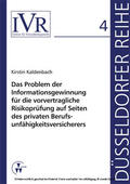 Kaldenbach / Looschelders / Michael |  Das Problem der Informationsgewinnung für die vorvertragliche Risikoprüfung auf Seiten des privaten Berufsunfähigkeitsversicherers | eBook | Sack Fachmedien